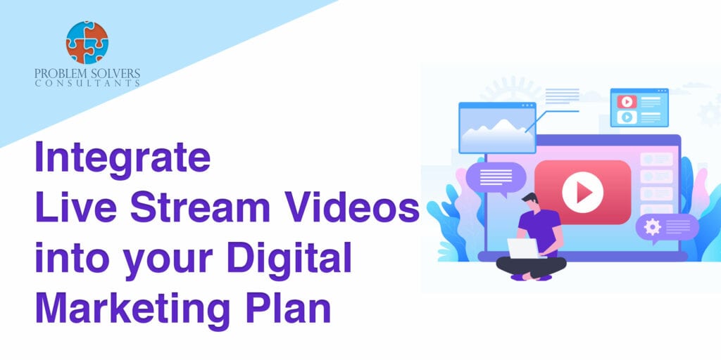 Enhance your digital marketing plan with integrated live stream videos.