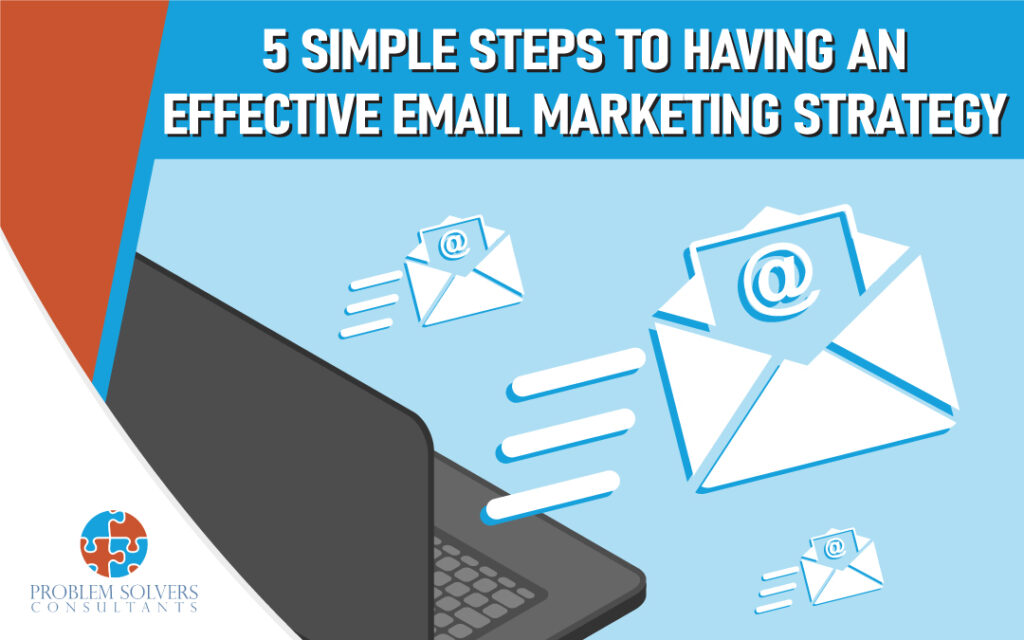 5 simple steps to having an effective email marketing strategy with Google My Business.
