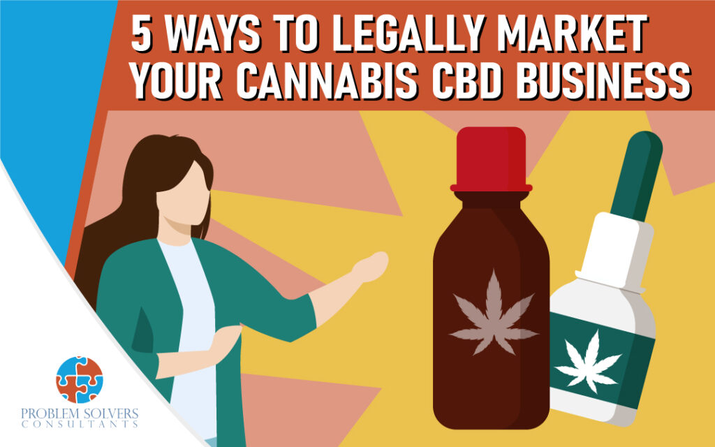 5 ways to legally market your cannabis cbd business.