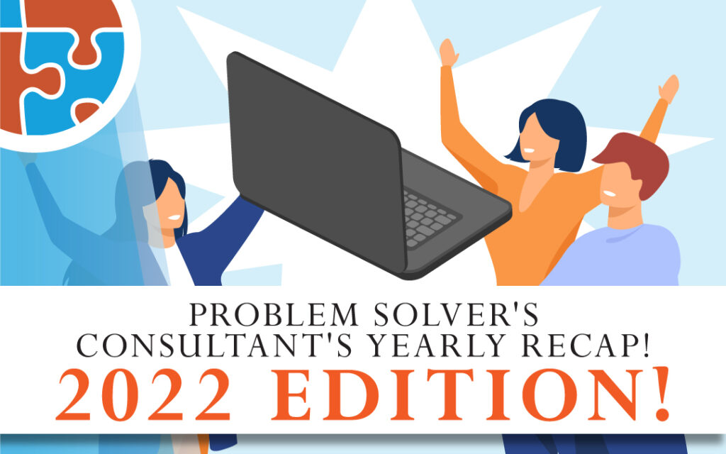 Yearly Recap for Problem Solvers and Consultants