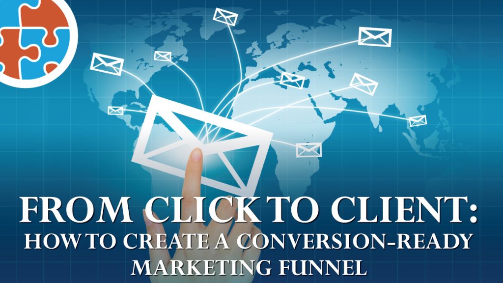 A hand touches a large email icon with smaller email icons connected by lines over a world map. Text reads: "From Click to Client: How to Create a Conversion-Ready Marketing Funnel.