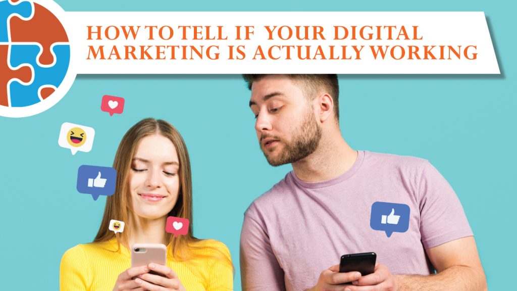A woman and man look at their phones with social media icons around them, under a banner reading "How to tell if your digital marketing is actually working.