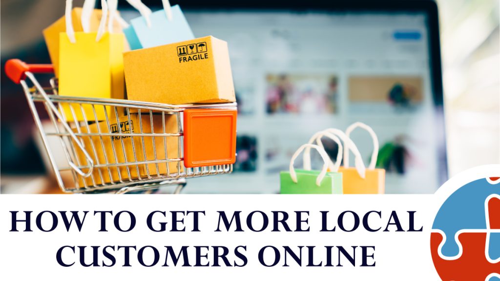 A shopping cart with small boxes and bags is in front of a computer screen, with text reading "How to Get More Local Customers Online.