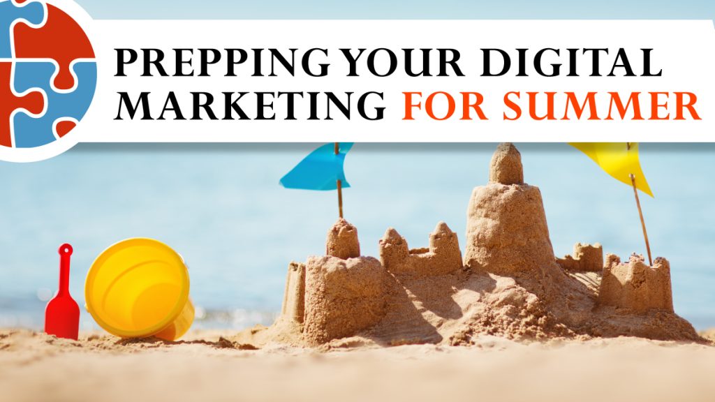 Sandcastle with flags, a yellow bucket, and a red shovel on a beach; text reads "Prepping Your Digital Marketing for Summer.